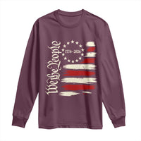 250 Years of Liberty 1776-2026 We The People Long Sleeve Shirt Distressed American Flag Patriotic Semiquincentennial 250th Anniversary