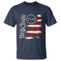 250 Years of Liberty 1776-2026 We The People T Shirt Distressed American Flag Patriotic Semiquincentennial 250th Anniversary