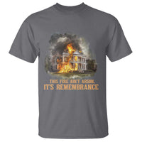 Juneteenth Ancestral Justice T Shirt This Fire Aint Arson It is Remembrance Black History - Wonder Print Shop
