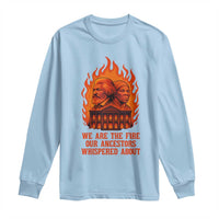Harriet Tubman and Frederick Douglass Long Sleeve Shirt We Are the Fire Our Ancestors Whispered About Juneteenth 1865 - Wonder Print Shop
