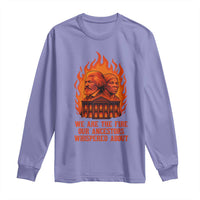 Harriet Tubman and Frederick Douglass Long Sleeve Shirt We Are the Fire Our Ancestors Whispered About Juneteenth 1865 - Wonder Print Shop
