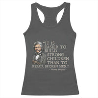 Vintage Frederick Douglass Racerback Tank Top It Is Easier To Build Strong Children Than To Repair Broken Men - Wonder Print Shop