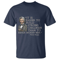 Vintage Frederick Douglass T Shirt It Is Easier To Build Strong Children Than To Repair Broken Men - Wonder Print Shop