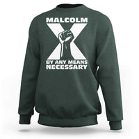 Malcolm X Power Fist Sweatshirt Civil Rights Leader Pride Bold Statement - Wonder Print Shop