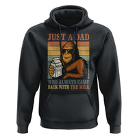 Funny Bigfoot Dad Hoodie Just A Dad Who Always Came Back With The Milk Retro Father's Day - Wonder Print Shop