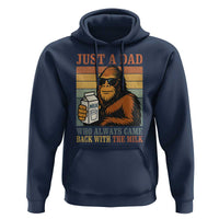 Funny Bigfoot Dad Hoodie Just A Dad Who Always Came Back With The Milk Retro Father's Day - Wonder Print Shop