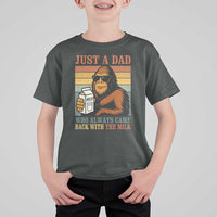 Funny Bigfoot Dad T Shirt For Kid Just A Dad Who Always Came Back With The Milk Retro Father's Day - Wonder Print Shop