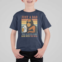 Funny Bigfoot Dad T Shirt For Kid Just A Dad Who Always Came Back With The Milk Retro Father's Day - Wonder Print Shop