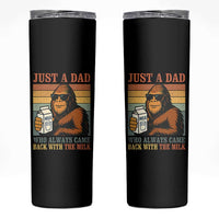 Funny Bigfoot Dad Skinny Tumbler Just A Dad Who Always Came Back With The Milk Retro Father's Day - Wonder Print Shop