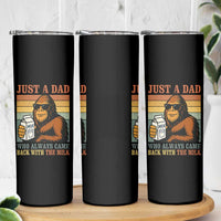 Funny Bigfoot Dad Skinny Tumbler Just A Dad Who Always Came Back With The Milk Retro Father's Day - Wonder Print Shop