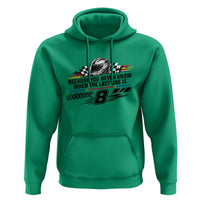 Because You Never Know When The Last One Is Hoodie Rowdy Number 8 Racing Fans Memorial Tribute