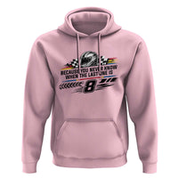 Because You Never Know When The Last One Is Hoodie Rowdy Number 8 Racing Fans Memorial Tribute