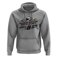 Because You Never Know When The Last One Is Hoodie Rowdy Number 8 Racing Fans Memorial Tribute