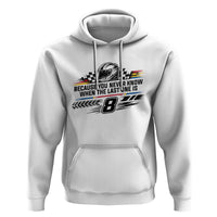Because You Never Know When The Last One Is Hoodie Rowdy Number 8 Racing Fans Memorial Tribute