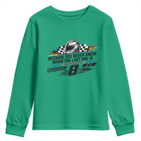 Because You Never Know When The Last One Is Youth Sweatshirt Rowdy Number 8 Racing Fans Memorial Tribute