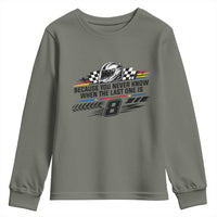 Because You Never Know When The Last One Is Youth Sweatshirt Rowdy Number 8 Racing Fans Memorial Tribute