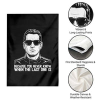 Because You Never Know When The Last One Is Garden Flag Legendary Stock Car Racing Driver Memorial Tribute