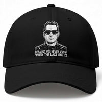 Because You Never Know When The Last One Is Baseball Cap Legendary Stock Car Racing Driver Memorial Tribute
