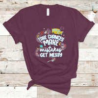 Teacher T Shirt Take Chances Make Mistakes Get Messy Back To School Teacher - Wonder Print Shop