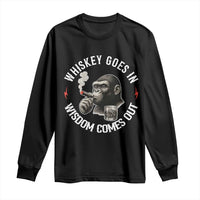 Funny Gorilla Whiskey Goes In Wisdom Comes Out Long Sleeve Shirt Cigarette and Drinking Addict Humor