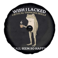 Funny Sarcastic Frog Drinking Coffee Meme Spare Tire Cover Wish I Lacked Critical Thinking Skills Y'all Seem So Happy Retro Vintage