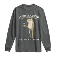 Funny Sarcastic Frog Drinking Coffee Meme Long Sleeve Shirt Wish I Lacked Critical Thinking Skills Y'all Seem So Happy Retro Vintage