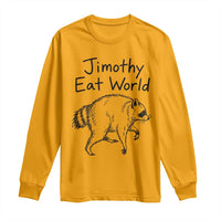 Jimothy Eat World Funny Music Parody Long Sleeve Shirt Viral Seattle Raccoon Trash Panda Meme