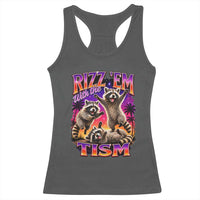 Rizz Em With The Tism Funny Raccoon Racerback Tank Top Trash Panda Vintage Bootleg Graphic