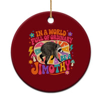 In A World Full Of Ordinary Be A Jimothy Psychedelic Style Ceramic Ornament Retro Groovy Seattle Raccoon Legend Graphic