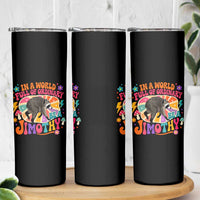 In A World Full Of Ordinary Be A Jimothy Psychedelic Style Skinny Tumbler Retro Groovy Seattle Raccoon Legend Graphic