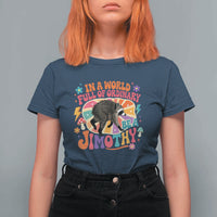 In A World Full Of Ordinary Be A Jimothy Psychedelic Style T Shirt For Women Retro Groovy Seattle Raccoon Legend Graphic