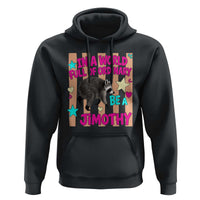 In A World Full Of Ordinary Be A Jimothy Preppy Style Hoodie Cute Y2K Pop Seattle Raccoon Legend Graphic