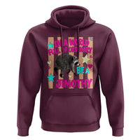 In A World Full Of Ordinary Be A Jimothy Preppy Style Hoodie Cute Y2K Pop Seattle Raccoon Legend Graphic
