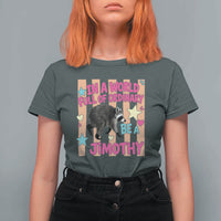 In A World Full Of Ordinary Be A Jimothy Preppy Style T Shirt For Women Cute Y2K Pop Seattle Raccoon Legend Graphic