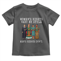 Womens Rights Vary By Style Feminists Historic Female Empowerment Toddler T Shirt Powerful Feminism Civil Rights Movement