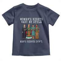 Womens Rights Vary By Style Feminists Historic Female Empowerment Toddler T Shirt Powerful Feminism Civil Rights Movement