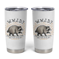 What Would Jimothy Do WWJD Funny Parody Tumbler Cup Viral Seattle Raccoon Meme Feral Legend Humor