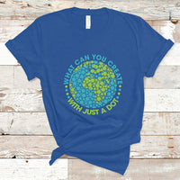 Dot Day T Shirt What Can You Create With Just A Dot Earth Polka - Wonder Print Shop