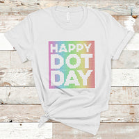 Dot Day T Shirt International 2023 Colorful Polka Dot Happy - Wonder Print Shop
