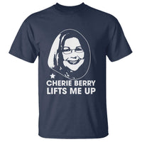 Cherie Berry Lifts Me Up T Shirt Elevator Tribute Funny NC Meme - Wonder Print Shop