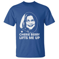 Cherie Berry Lifts Me Up T Shirt Elevator Tribute Funny NC Meme - Wonder Print Shop