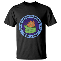 Dumpster Fire Response Team Leader Badge T Shirt Funny Office Chaos Holiday Gag Gift - Wonder Print Shop