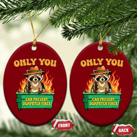Only You Can Prevent Dumpster Fires Funny Raccoon Ceramic Ornament Sarcastic Chaos Humor Holiday Gag Gift - Wonder Print Shop