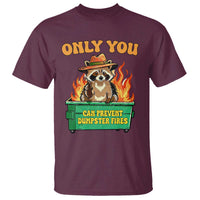 Only You Can Prevent Dumpster Fires Funny Raccoon T Shirt Sarcastic Chaos Humor Holiday Gag Gift - Wonder Print Shop
