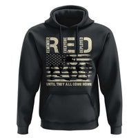 Red Friday Hoodie R.E.D Until They All Come Home Support American Troops US Flag - Wonder Print Shop