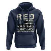 Red Friday Hoodie R.E.D Until They All Come Home Support American Troops US Flag - Wonder Print Shop