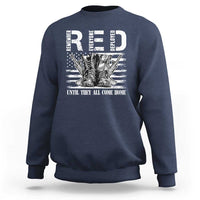 Red Friday Sweatshirt R.E.D Until They All Come Home Support Troops Military Combat Boots - Wonder Print Shop