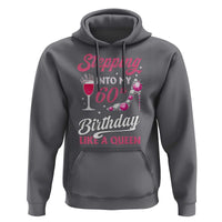 Stepping Into My 60th Birthday Hoodie Like A Queen Pink Wine Glass