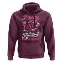Stepping Into My 60th Birthday Hoodie Like A Queen Pink Wine Glass