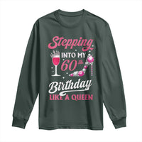 Stepping Into My 60th Birthday Long Sleeve Shirt Like A Queen Pink Wine Glass